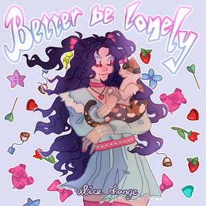 Alice Change - Better Be Lonely