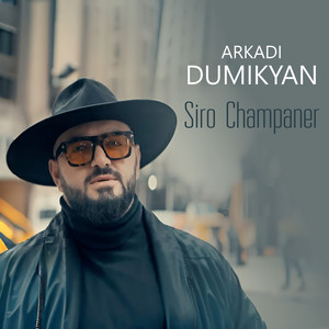 Arkadi Dumikyan - Siro Champaner