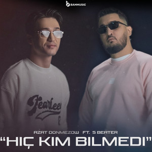Azat Dönmezow - Hiç Kim Bilmedi ft S Beater