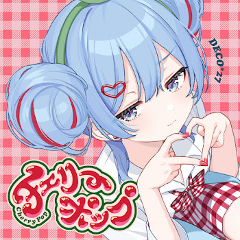 Deco*27 - チェリーポップ - Cherry Pop