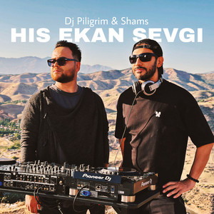 Dj Piligrim - His Ekan Sevgi ft Shams