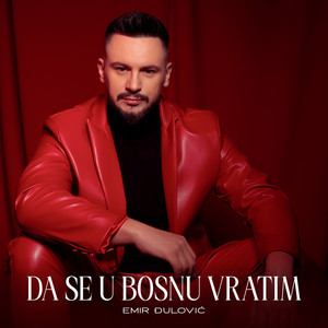 Emir Đulović - Da Se U Bosnu Vratim