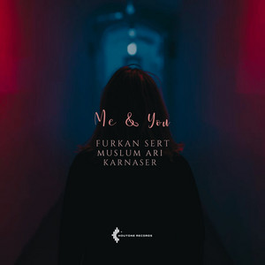 Furkan Sert - Me & You ft Müslüm Arı & Karnaser