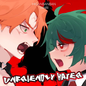 Higanbanban - Unfriendly Hater Russian Ver. ft Tanri