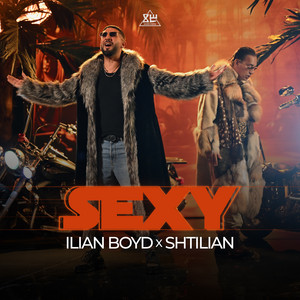 Ilian Boyd - Sexy ft Shtilian