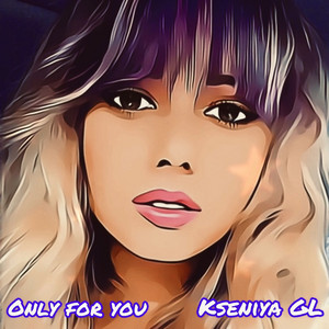 Kseniya Gl - Only For You Raymi Remix