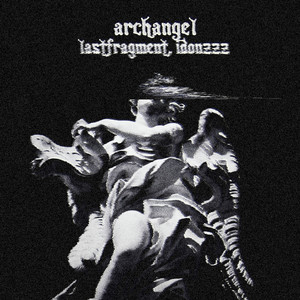 Lastfragment - Archangel (Sped Up) ft Idonzzz