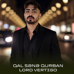 Lord Vertigo - Qal Sənə Qurban
