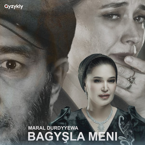Maral Durdyyewa - Bagyşla Meni