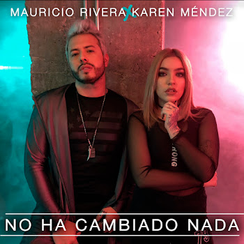 Mauricio Rivera - No Ha Cambiado Nada (Feat. Karen Méndez)