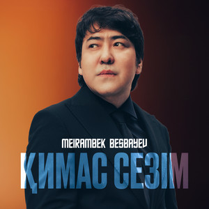 Meirambek Besbayev - Қимас Сезім