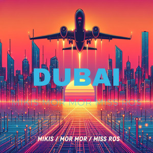 Mikis - Dubai ft Mor Mor & Miss Ros