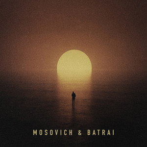 Mosovich & Batrai - Я Вижу Свет