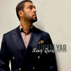 Namiq Qaraçuxurlu - Ölürem Yar
