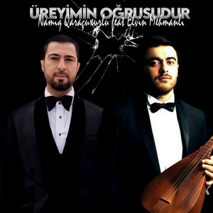 Namiq Qaraçuxurlu - Üreyimin Oğrusudur ft Elvin Mehmanlı