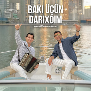 Nəsimi Məmmədov - Bakı Üçün Darıxdım