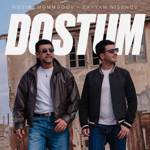 Nəsimi Məmmədov - Dostum ft Xayyam Nisanov