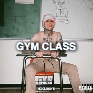 Proxzi - Gym Class ft Rich Disease & Nuts! & Mppo