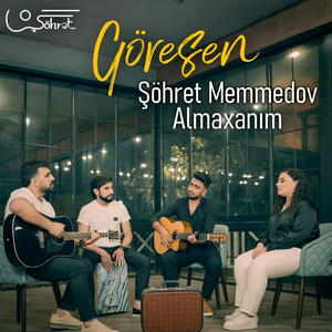 Şöhret Memmedov - Göresen ft Almaxanım
