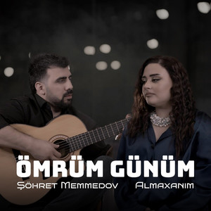Şöhret Memmedov - Ömrüm Günüm ft Almaxanım