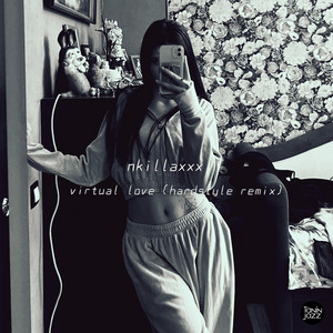 Virtual Love Hardstyle Remix Sped Up ft Nkillaxxx - Tanin Jazz