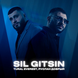 Tural Everest - Si̇l Gitsin ft Руслан Добрый