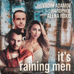 Vadim Adamov - It’S Raining Men ft Hardphol & Alena Roxis