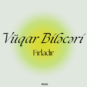 Fırladır (Remix) - Vüqar Biləcəri